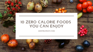 10 ZERO CALORIE FOODS YOU CAN ENJOY