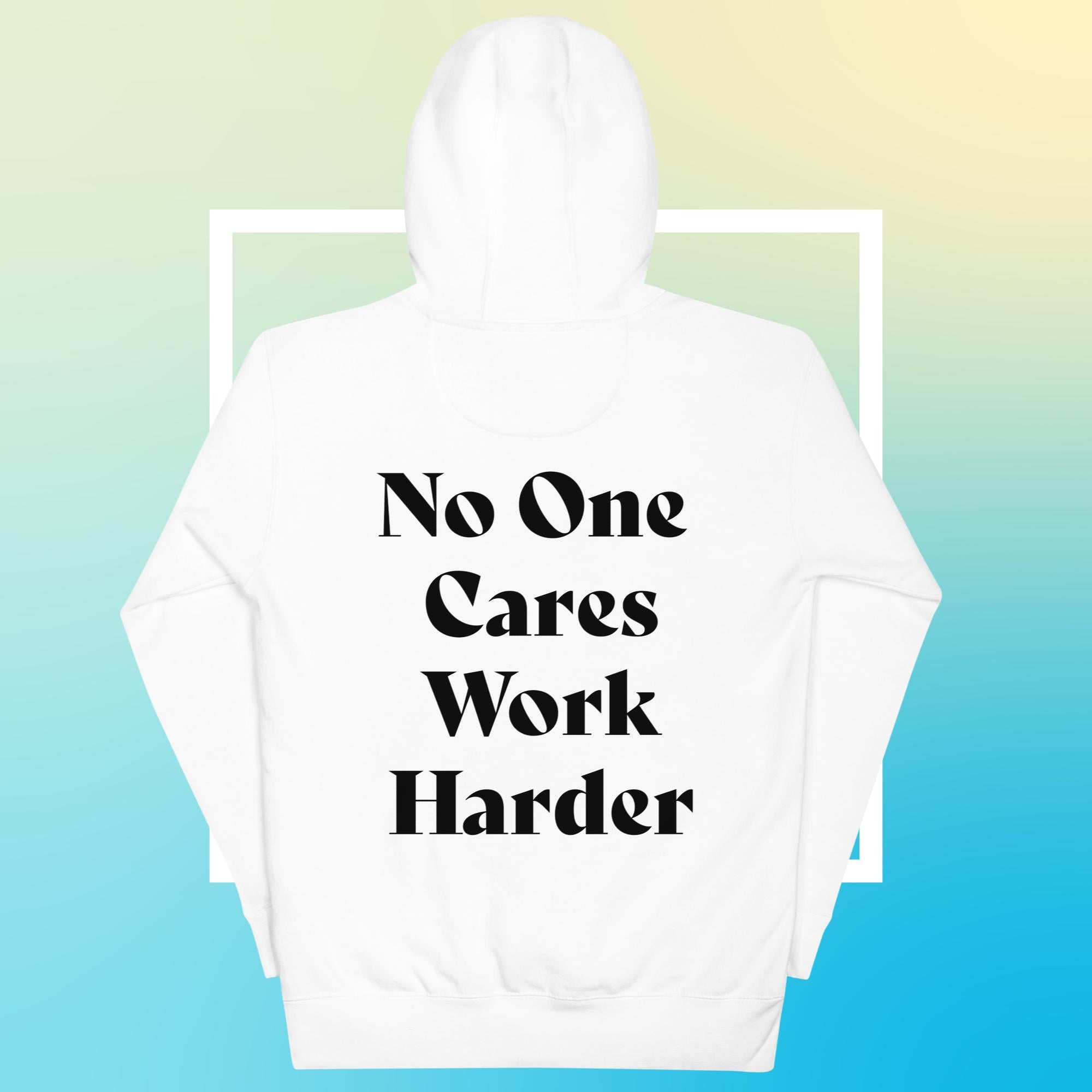 NXT Unisex Hoodie "No One Cares Work Harder"